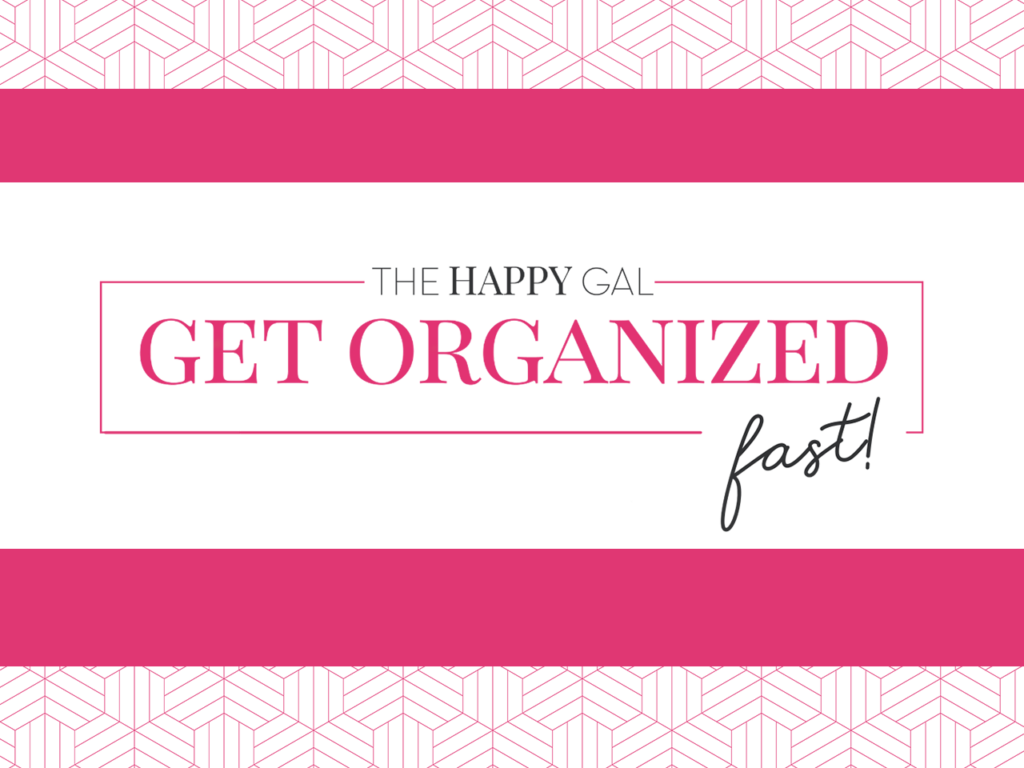 Get Organized FAST!